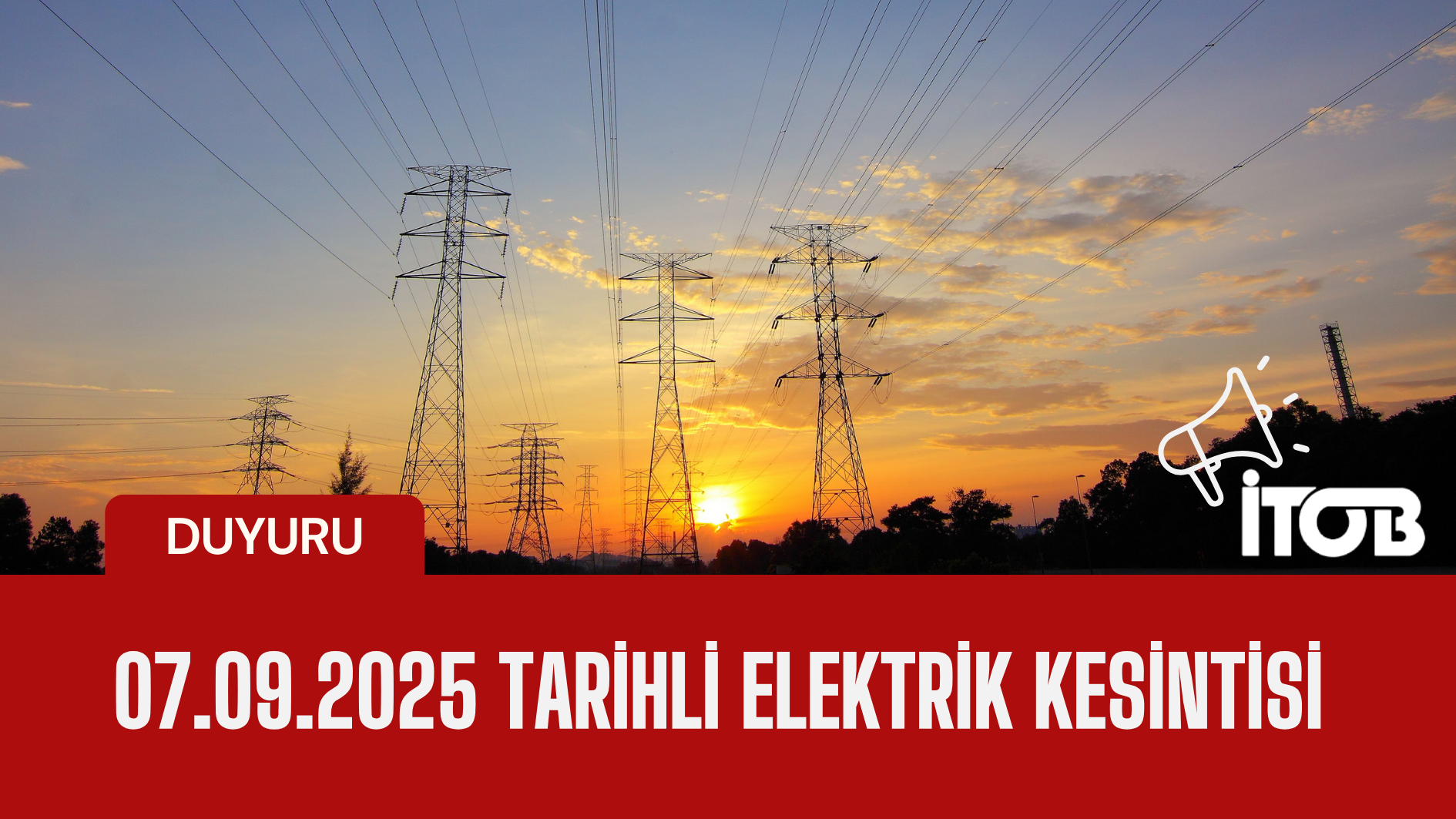 07.09.2025 Tarihli Elektrik Kesintisi Duyurusu